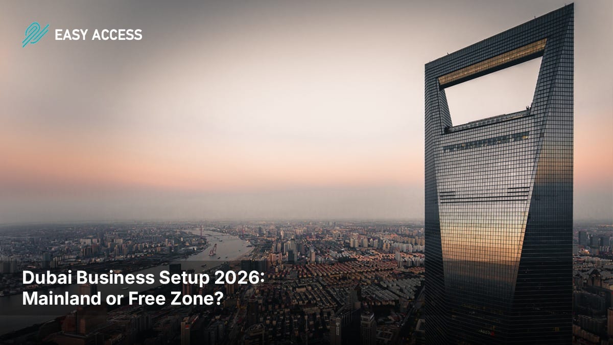 Dubai business setup 2026 comparing mainland and free zone options